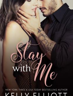 Stay with Me /     (by Kelly Elliott, 2017) -   