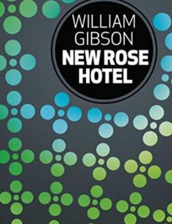    / New Rose Hotel (Gibson, 1981)