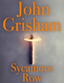 Sycamore Row /   (by John Grisham, 2013) -   