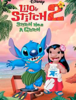 Лило и Стич 2: Большая проблема Стича / Lilo & Stitch 2: Stitch Has a Glitch (2005) HD 720 (RU, ENG)
