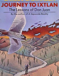    / Journey to Ixtlan (Castaneda, 1972)    