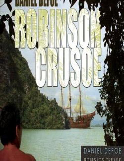 The Life and Adventures of Robinson Crusoe /       (by Daniel Defoe, 2008) -   
