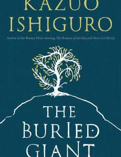   / The Buried Giant (Ishiguro, 2015)    