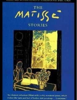   / The Matisse Stories (Byatt, 1993)    
