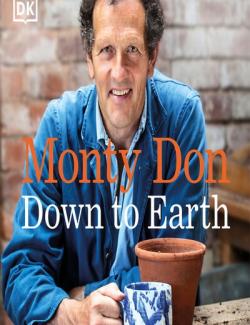 Down to Earth: Gardening Wisdom /   :   (by Monty Don, 2019) -   