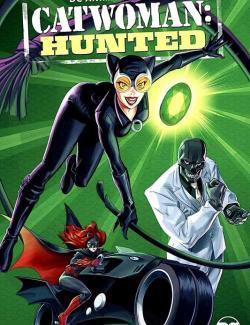 -:  / Catwoman: Hunted (2022) HD 720 (RU, ENG)