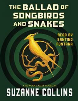 The Ballad of Songbirds and Snakes /       (by Suzanne Collins, 2020) -   