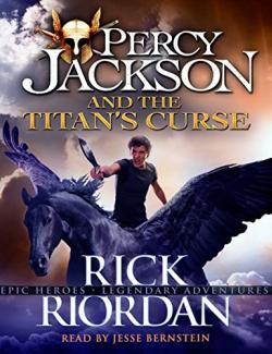 The Titan's Curse. Percy Jackson and the Olympians Book 3 /      (by Rick Riordan, 2007) -   