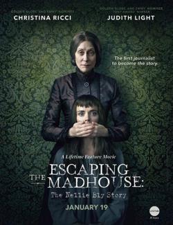    :    / Escaping the Madhouse: The Nellie Bly Story (2019) HD 720 (RU, ENG)